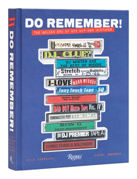Hardcover Do Remember!: The Golden Era of NYC Hip-Hop Mixtapes Book