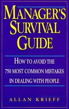 Hardcover Manager's Survival Guide: How to Avoid the 750 Most Common Mistakes in Dealing With People Book