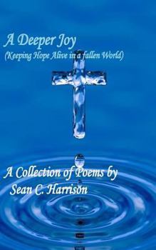 Paperback A Deeper Joy: Keeping Hope Alive in a Fallen World Book