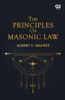 Paperback The Principles Of Masonic Law Book