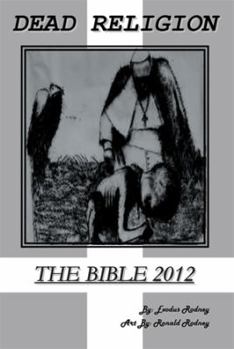 Hardcover Dead Religion: The Bible 2012 Book