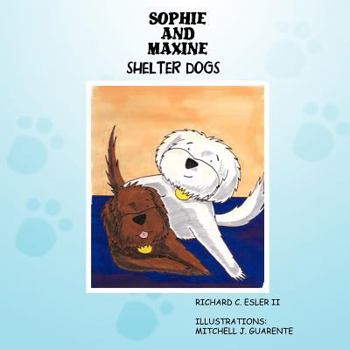 Paperback Sophie and Maxine: Shelter Dogs Book