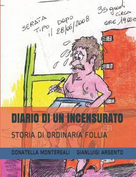 Paperback Diario Di Un Incensurato: Storia Di Ordinaria Follia [Italian] Book