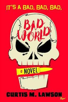 Paperback It's a Bad, Bad, Bad, Bad World Book