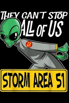 Paperback They Can't Stop All of Us Storm Area 51: Storm Area 51 They Can't Stop All of Us Running Alien Journal/Notebook Blank Lined Ruled 6x9 100 Pages Book