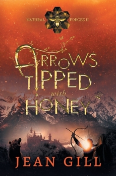 Arrows Tipped with Honey (Natural Forces) - Book #2 of the Natural Forces