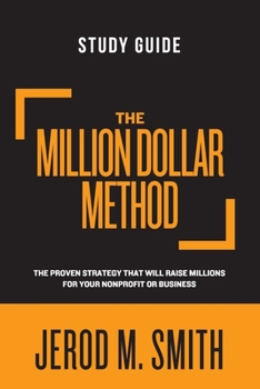 Paperback The Million Dollar Method Study Guide: The proven strategy that will raise millions for your nonprofit or business Book