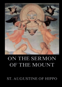 Paperback On the Sermon On The Mount: Biographically Annotated Edition Book