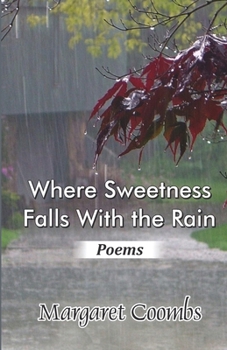 Paperback Where Sweetness Falls With the Rain: Poems Book