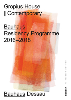 Paperback House Gropius Contemporary: Bauhaus Residency Programme 2016-2018 Book