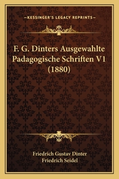 Paperback F. G. Dinters Ausgewahlte Padagogische Schriften V1 (1880) [German] Book