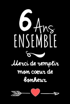 6 Ans Ensemble, Carnet De Notes: Id�e Cadeau Noces De Chypre, Pour femme, Pour Homme, Pour C�l�brer Votre Union