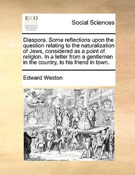 Paperback Diaspora. Some Reflections Upon the Question Relating to the Naturalization of Jews, Considered as a Point of Religion. in a Letter from a Gentleman i Book