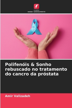 Paperback Polifenóis & Sonho rebuscado no tratamento do cancro da próstata [Portuguese] Book
