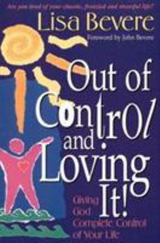 Paperback Out of Control & Loving It: Giving God Complete Control of Your Life Book