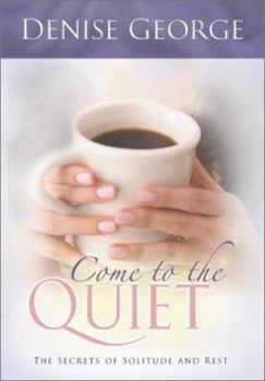 Paperback Come to the Quiet: The Secrets of Solitude and Rest Book