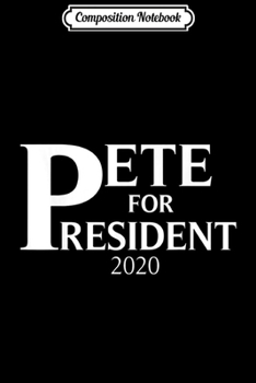 Paperback Composition Notebook: Pete For President Journal/Notebook Blank Lined Ruled 6x9 100 Pages Book