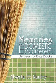 Paperback Memories of a Domestic Engineer: Access to Big Bucks Book