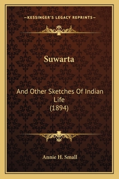 Paperback Suwarta: And Other Sketches Of Indian Life (1894) Book
