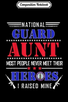 Paperback Composition Notebook: Proud National Guard Aunt Heroes - Veteran Gift Journal/Notebook Blank Lined Ruled 6x9 100 Pages Book