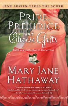 Pride, Prejudice, and Cheese Grits - Book #1 of the Jane Austen Takes The South