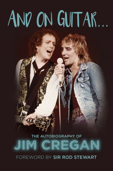 Hardcover And on Guitar...: The Autobiography of Jim Cregan Book