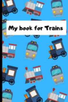 Paperback My book for Trains: Novelty book for Trains for kids to write in.120 Lined pages. Book