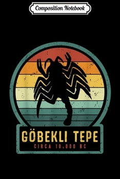 Composition Notebook: Gobekli Tepe Scorpion Vulture Stone Megalithic Structure  Journal/Notebook Blank Lined Ruled 6x9 100 Pages