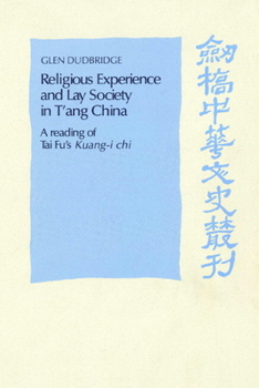 Paperback Religious Experience and Lay Society in t'Ang China: A Reading of Tai Fu's 'Kuang-I Chi' Book