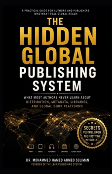 The Hidden Global Publishing System: What Most Authors Never Learn About Distribution, Metadata, Libraries, and Global Book Platforms