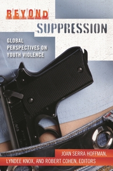 Hardcover Beyond Suppression: Global Perspectives on Youth Violence Book