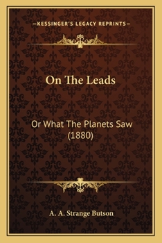 Paperback On The Leads: Or What The Planets Saw (1880) Book