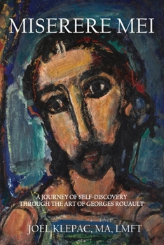 Paperback Miserere Mei: A Journey of Self-Discovery through the Art of Georges Rouault Book