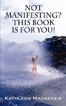 Paperback Not Manifesting? This Book Is for You! Book