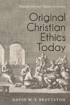 Paperback Original Christian Ethics Today: Relating Early and Today's Christianity Book