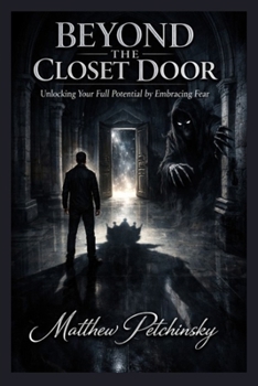 Paperback Beyond the Closet Door: Unlocking Your Full Potential by Embracing Fear Book