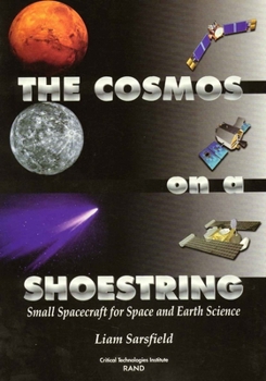 Paperback The Cosmos on a Shoestring: Small Spacecraft for Earth and Space Science Book