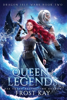 Queen of Legends - Book #2 of the Dragon Isle Wars