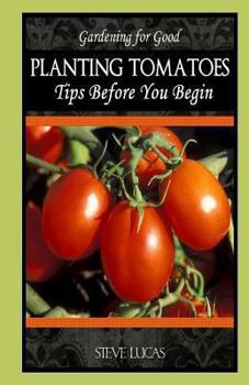 Paperback Planting Tomatoes: Tips Before You Begin Book