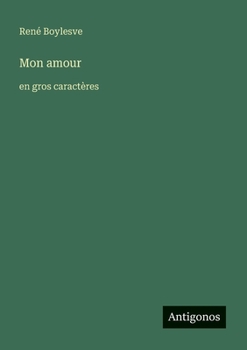 Mon amour: en gros caractères (French Edition)