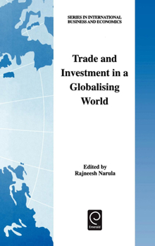 Hardcover Trade and Investment in a Globalising World: Essays in Honour of H. Peter Gray Book