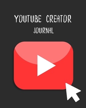 Youtube Creator Journal: Content Creator's Checklist, Notebook, Planner and Journal: Social media content planning and concepts on paper to help you ... online business and entrepreneurial projects