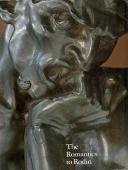 Paperback The Romantics to Rodin: French Nineteenth-Century Sculpture from North American Collections Book