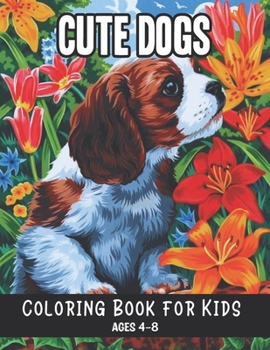 Paperback Cute Dogs Coloring Book for Kids Ages 4-8 [Large Print] Book