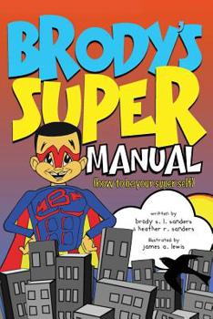 Paperback Brody's Super Manual: How to be Your Super Self Book