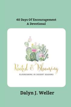 Paperback Rooted & Blooming: Flourishing In Desert Seasons Book