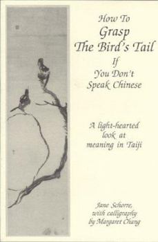 Paperback How to Grasp the Bird's Tail: If You Don't Speak Chinese Book