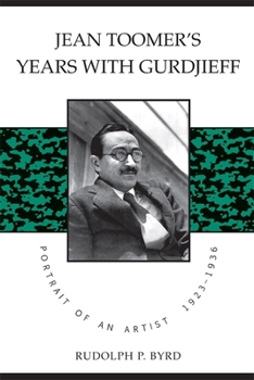 Paperback Jean Toomer's Years with Gurdjieff: Portrait of an Artist, 1923-1936 Book