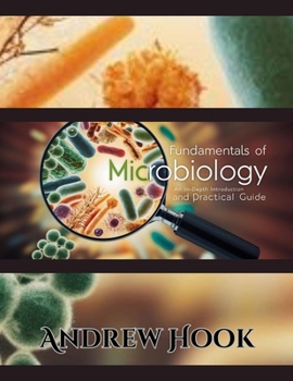 Paperback Fundamentals of Microbiology: In-depth Introduction and Practical Guide Book