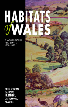 Hardcover Habitats of Wales: A Comprehensive Field Survey, 1979-1997 Book